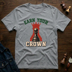 Earn Your Crown T-Shirt
