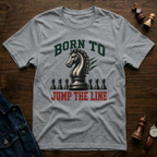 Born To Jump The Line T-Shirt