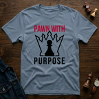 Pawn With Purpose T-Shirt