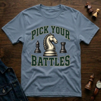 Pick Your Battles T-Shirt