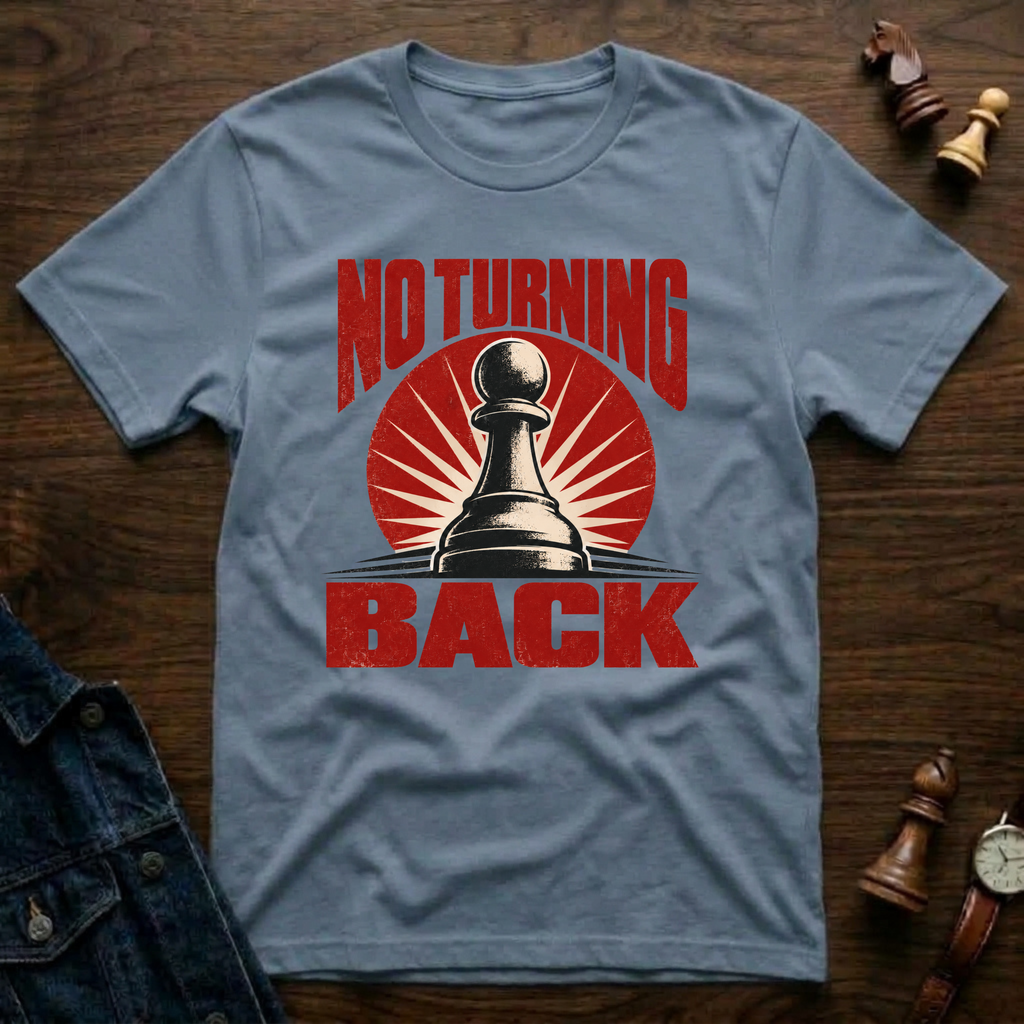 No Turning Back T-Shirt
