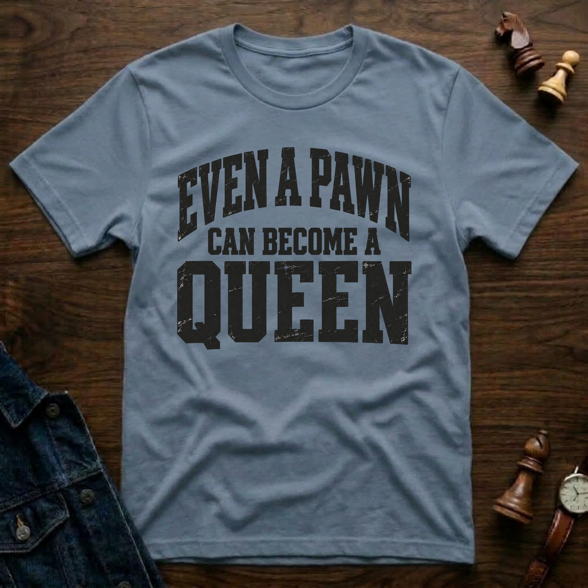 Even A Pawn Can Become A Queen T-Shirt