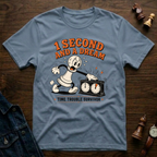 1 Second And A Dream T-Shirt