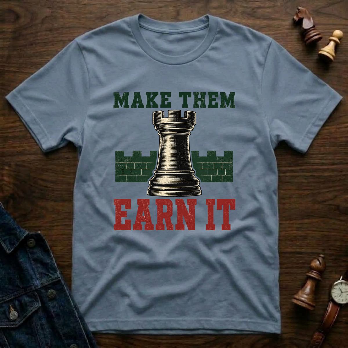 Make Them Earn It T-Shirt