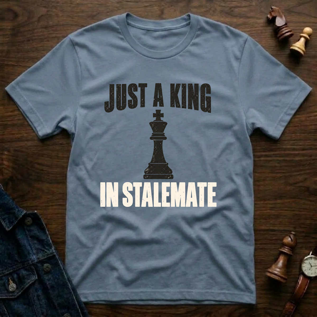 Just A King In Stalemate T-Shirt