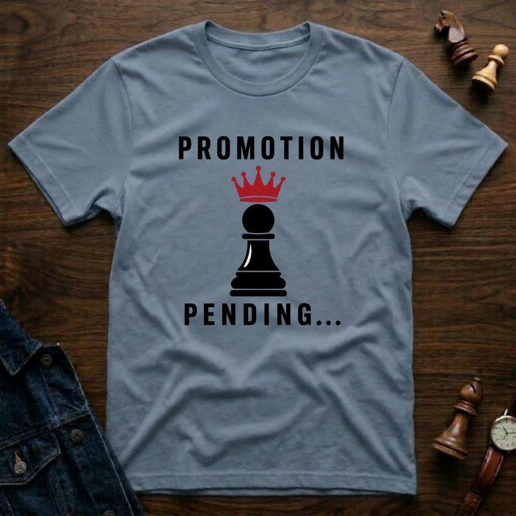 Promotion Pending... T-Shirt
