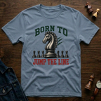 Born To Jump The Line T-Shirt
