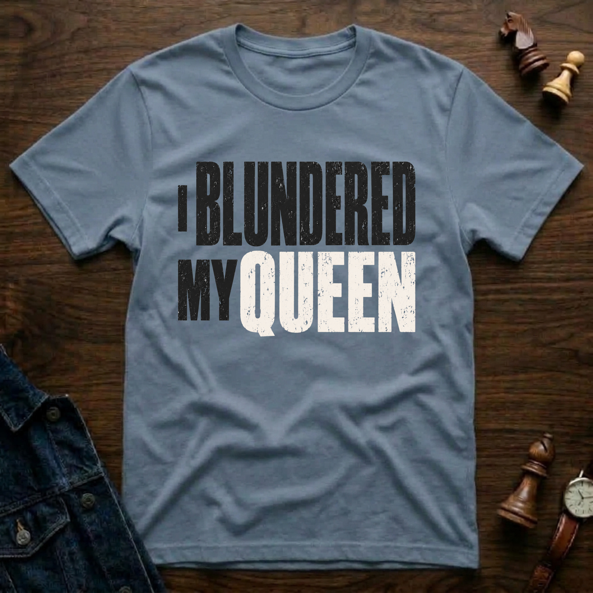 I Blundered My Queen T-Shirt