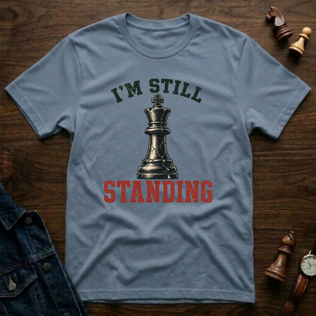 I'm Still Standing T-Shirt
