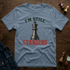I'm Still Standing T-Shirt