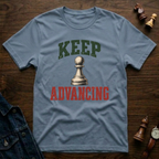 Keep Advancing T-Shirt