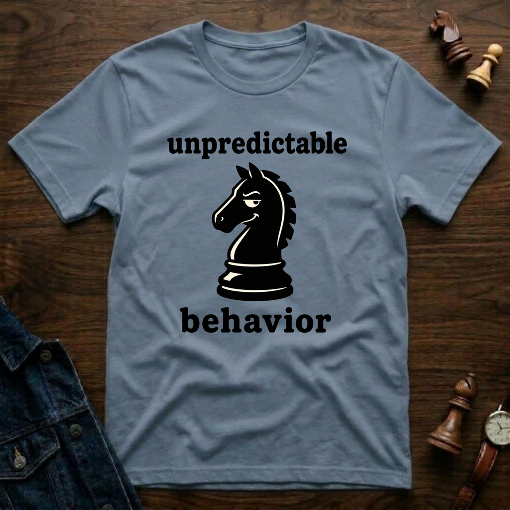 Unpredictable Behavior T-Shirt
