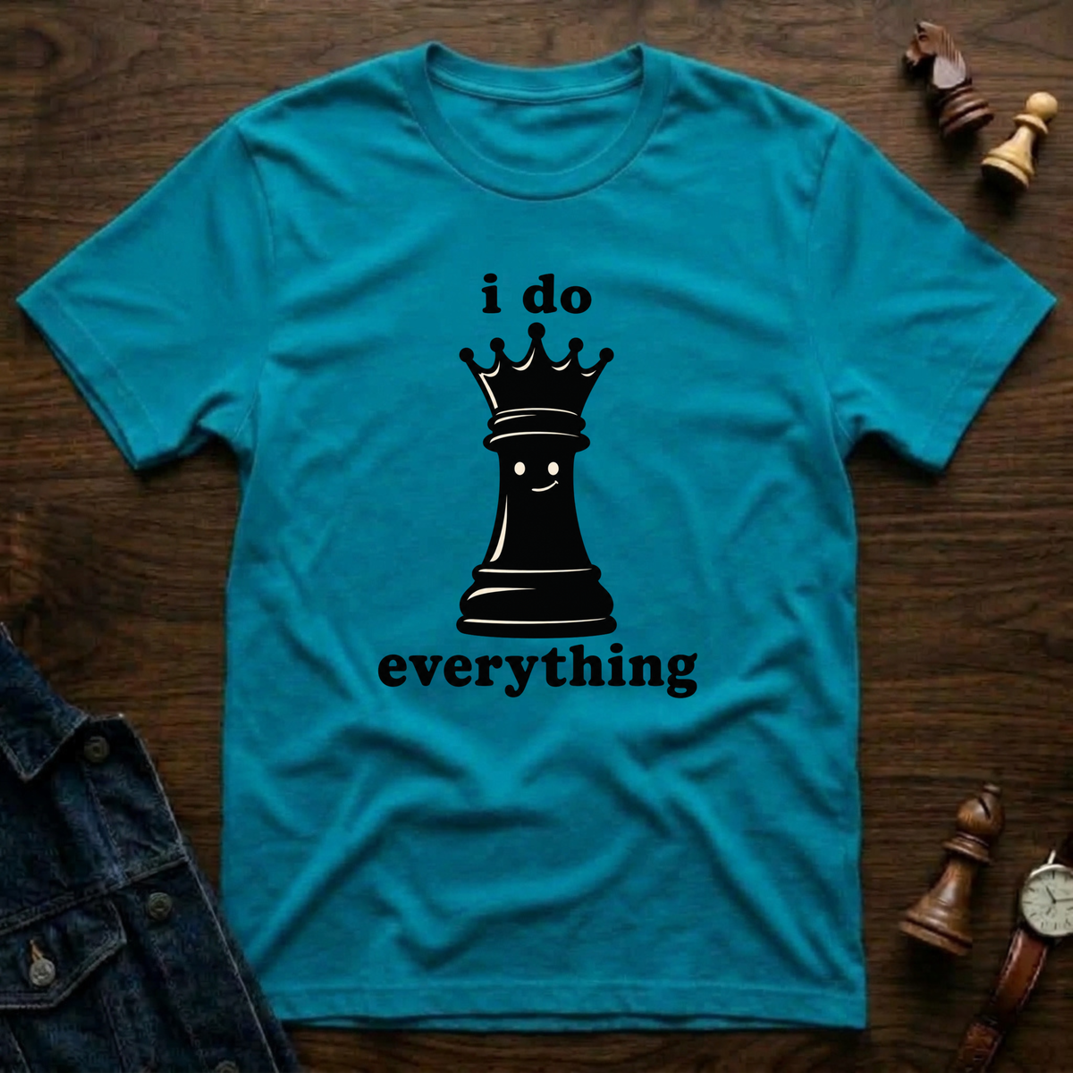 I Do Everything T-Shirt