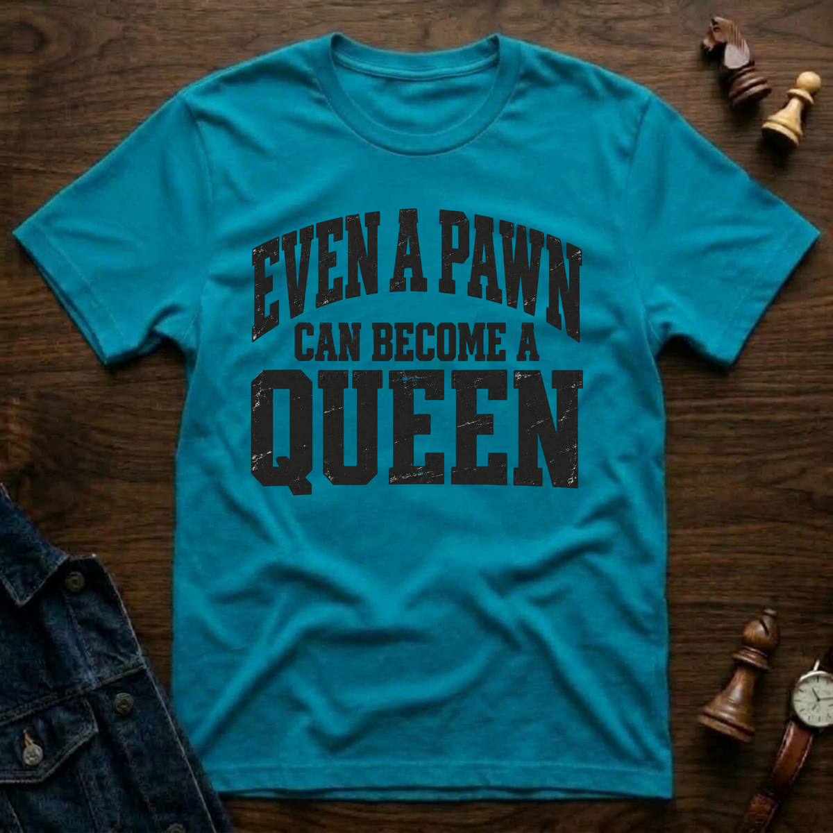 Even A Pawn Can Become A Queen T-Shirt