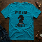 Weird Move Specialist T-Shirt
