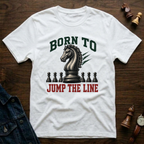 Born To Jump The Line T-Shirt
