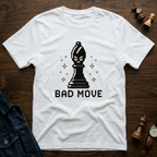Bad Move T-Shirt