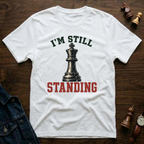 I'm Still Standing T-Shirt