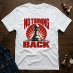 No Turning Back T-Shirt