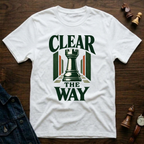 Clear The Way T-Shirt