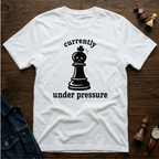 Currently Under Pressure T-Shirt
