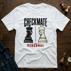 Checkmate Is Personal T-Shirt