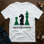 Trust The Position T-Shirt