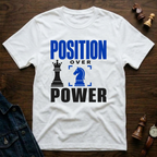 Position Over Power T-Shirt