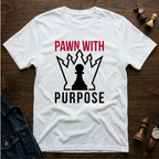 Pawn With Purpose T-Shirt