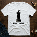 I Do Everything T-Shirt